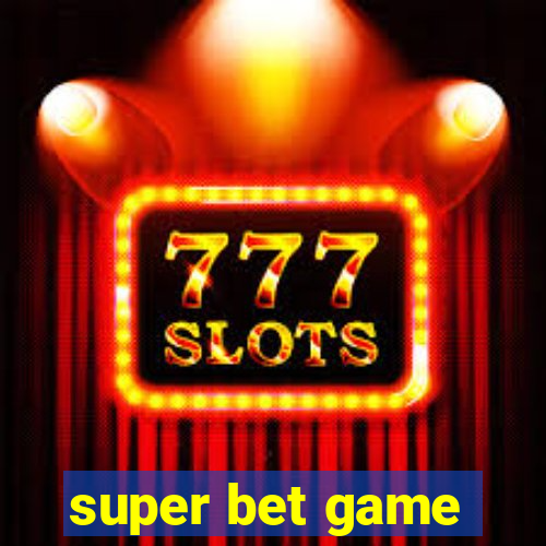 super bet game