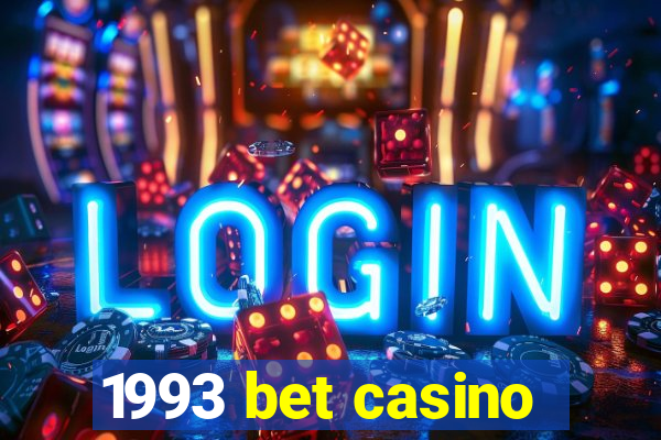 1993 bet casino