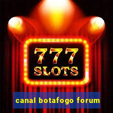 canal botafogo forum