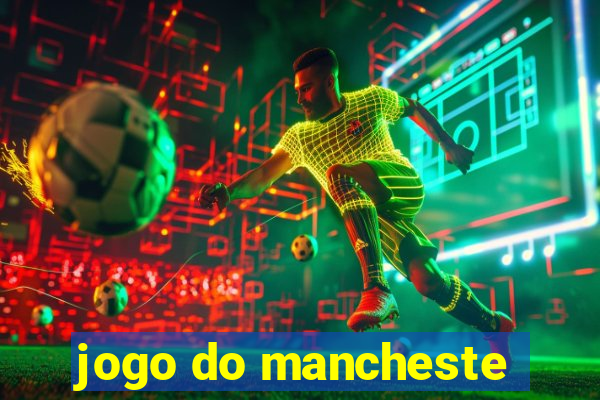 jogo do mancheste