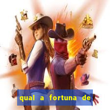 qual a fortuna de fernandin oig