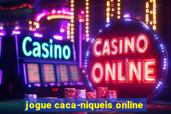 jogue caca-niqueis online