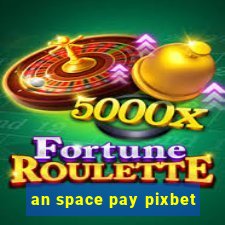 an space pay pixbet