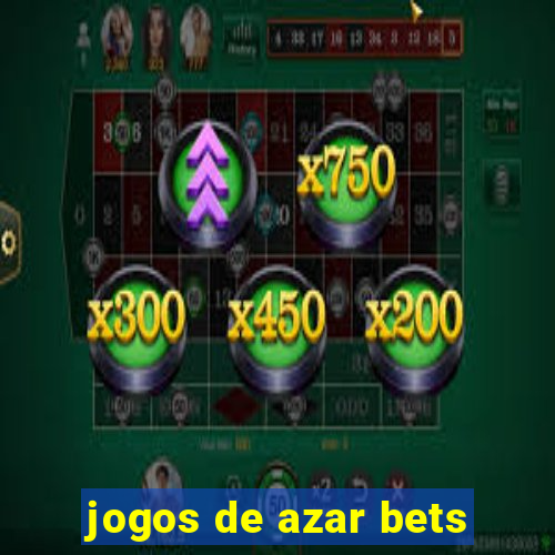 jogos de azar bets