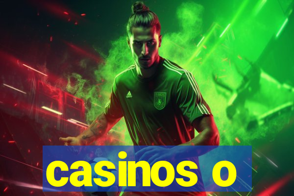 casinos o