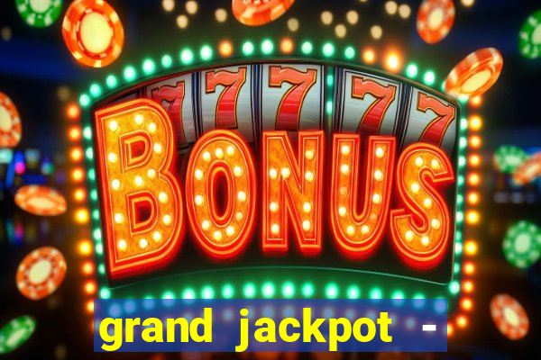 grand jackpot - vegas casino