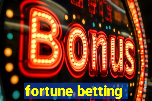 fortune betting