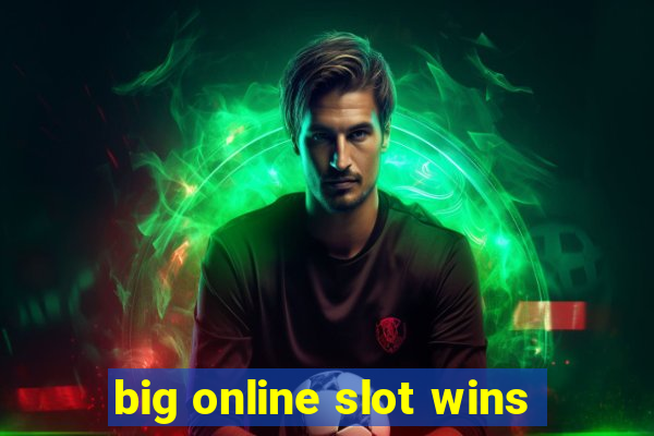 big online slot wins