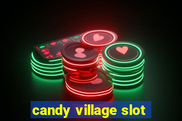 candy village slot