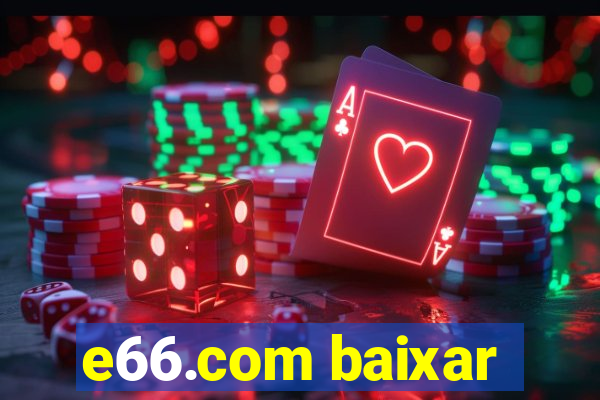 e66.com baixar