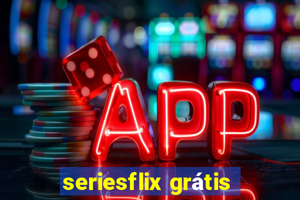 seriesflix grátis