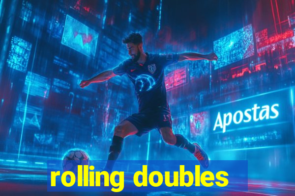 rolling doubles