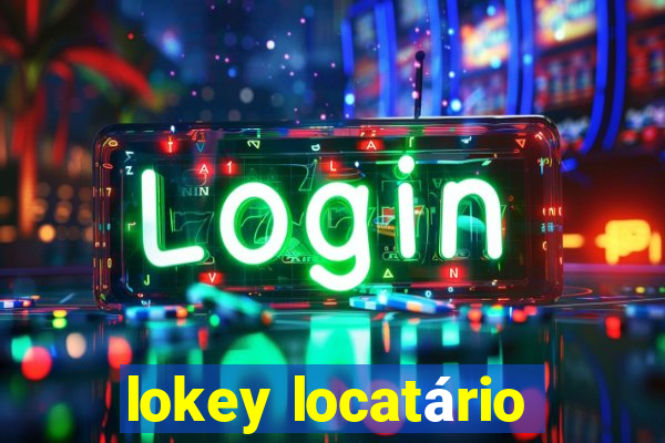 lokey locatário