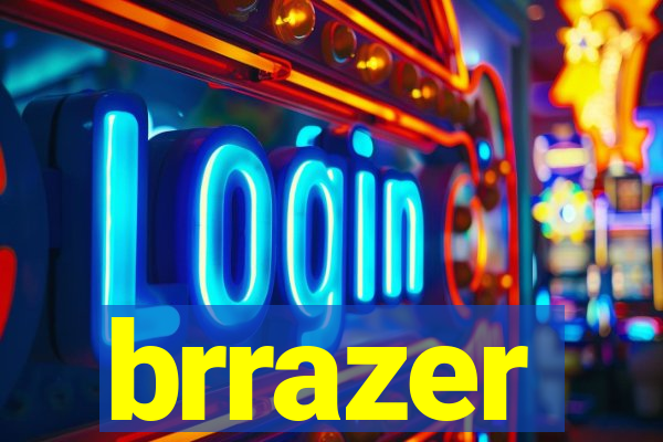 brrazer