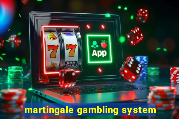 martingale gambling system