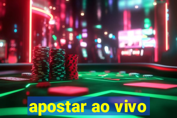 apostar ao vivo