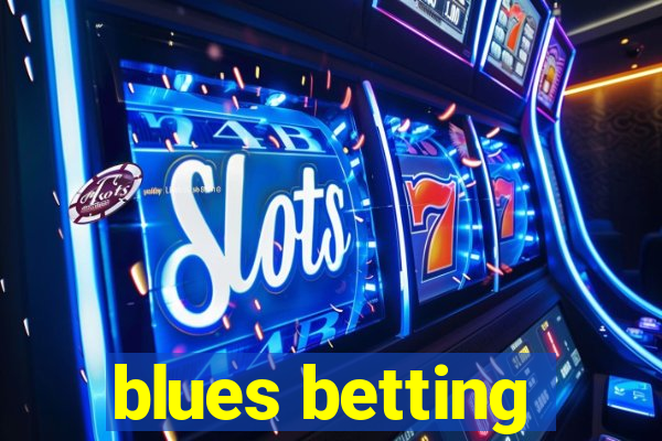 blues betting