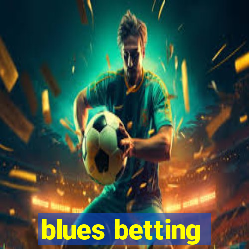 blues betting