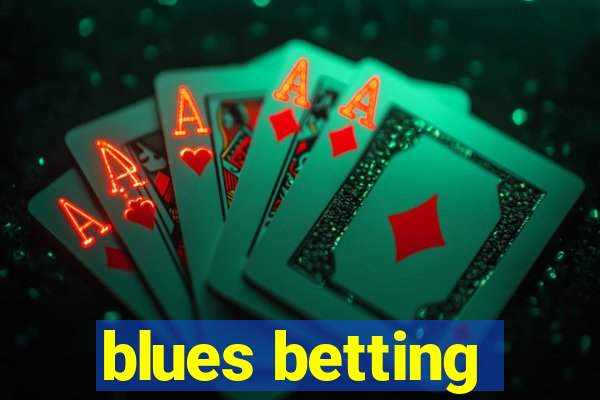 blues betting