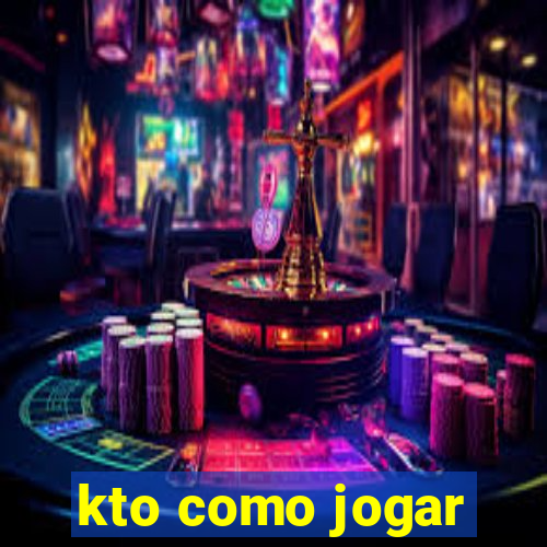 kto como jogar