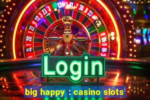 big happy : casino slots