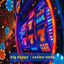 big happy : casino slots