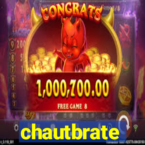 chautbrate