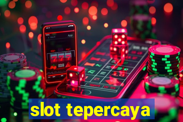 slot tepercaya