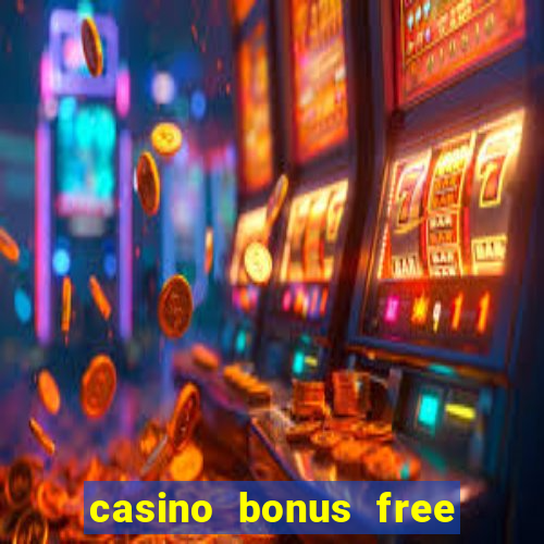 casino bonus free spins no deposit