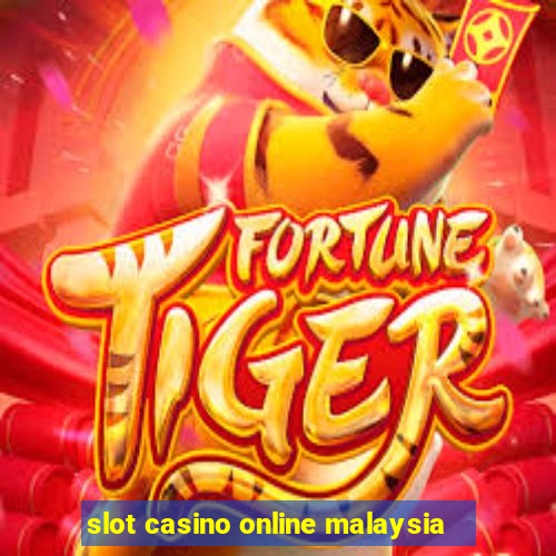 slot casino online malaysia