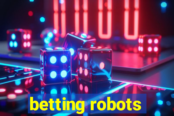 betting robots