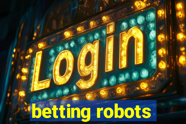 betting robots