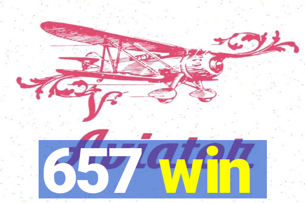 657 win