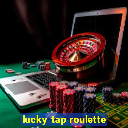 lucky tap roulette