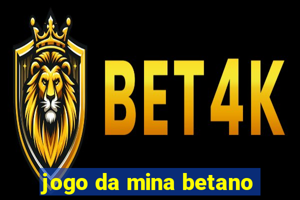 jogo da mina betano