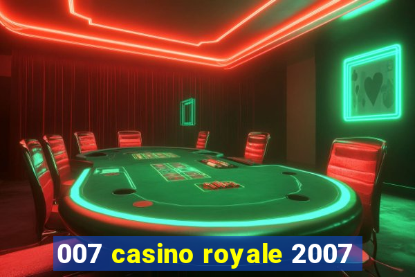 007 casino royale 2007