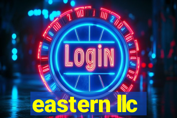 eastern llc