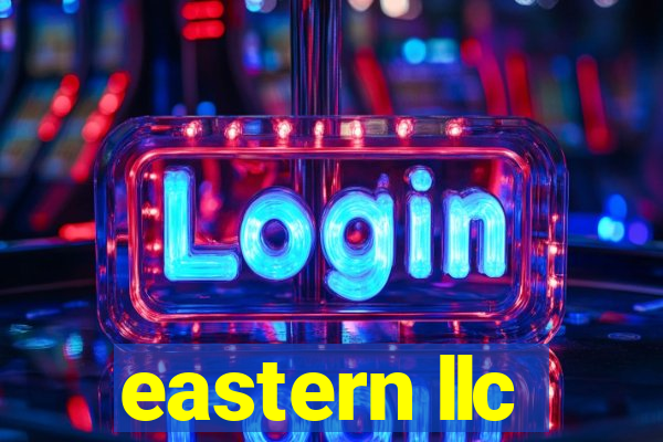 eastern llc