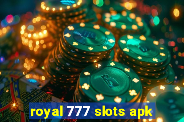 royal 777 slots apk