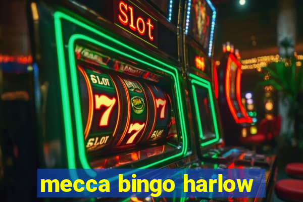 mecca bingo harlow