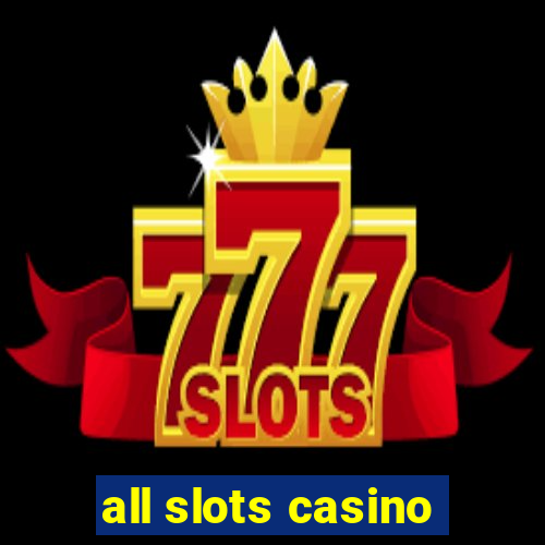 all slots casino