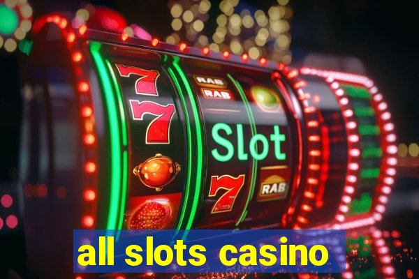 all slots casino