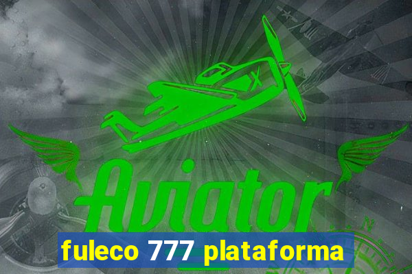 fuleco 777 plataforma