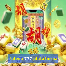 fuleco 777 plataforma