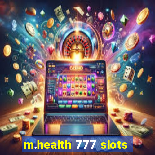 m.health 777 slots