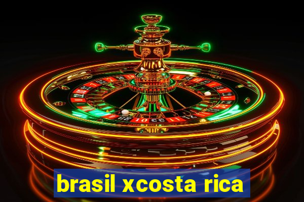 brasil xcosta rica