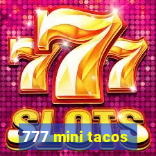 777 mini tacos