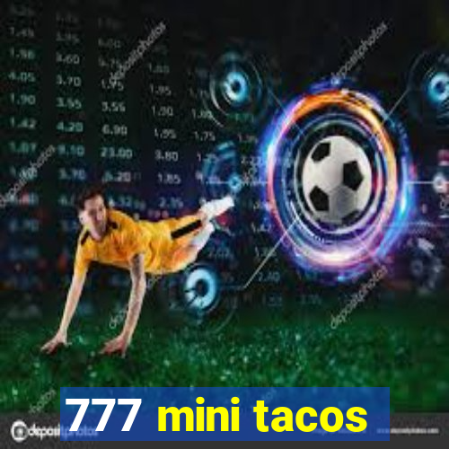 777 mini tacos