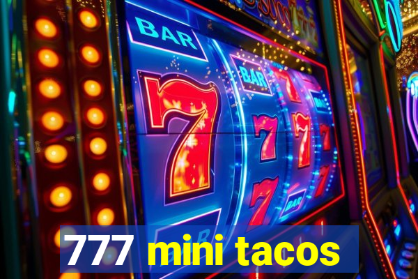 777 mini tacos