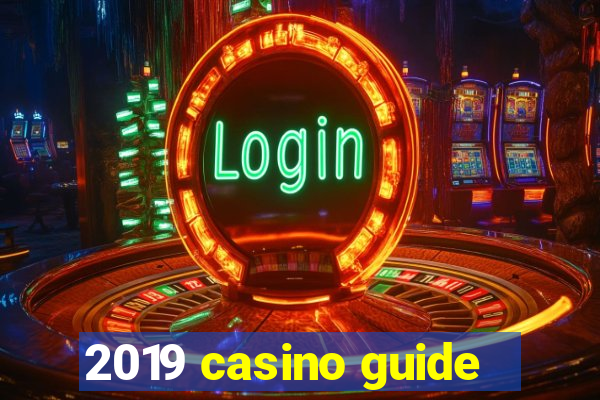 2019 casino guide